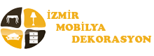 İzmir Mobilya Dekorasyon